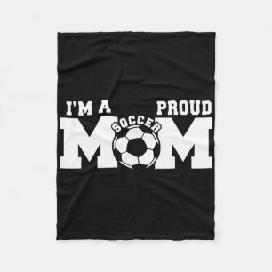 I'm A Proud Mum Funny Soccer Mum Fleece Blanket
