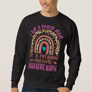 I'm A Proud Mum Of A Freaking Awesome Bariatric Nu Sweatshirt