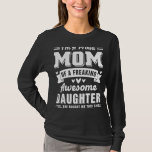 I'm A Proud Mum Of A Freaking Awesome Daughter Mot T-Shirt