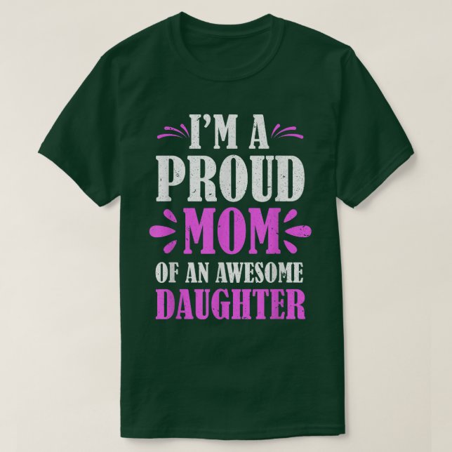 Im A Proud Mum Of An Awesome Daughter Mothers Day  T-Shirt (Design Front)