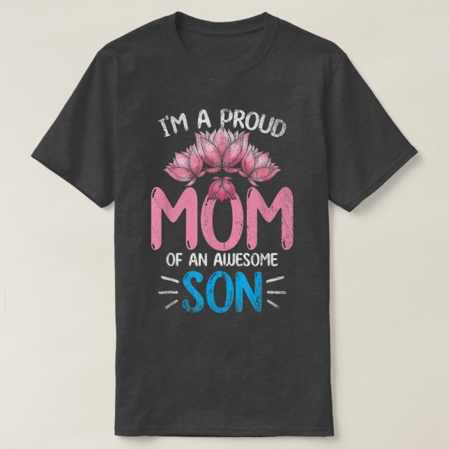 Im A Proud Mum Of An Awesome Son Mothers Day Flora T-Shirt (Design Front)