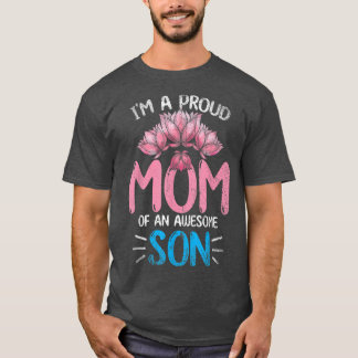 Im A Proud Mum Of An Awesome Son Mothers Day Flora T-Shirt