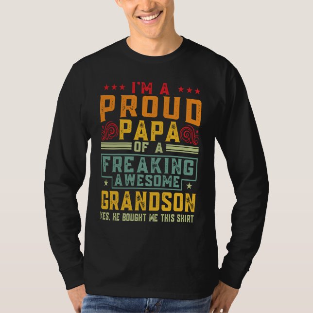 I'm A Proud Papa Of A Freaking Awesome Grandson Gr T-Shirt (Front)