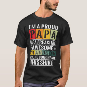 I'm A Proud Papa Of A Freaking Awesome Grandson Gr T-Shirt