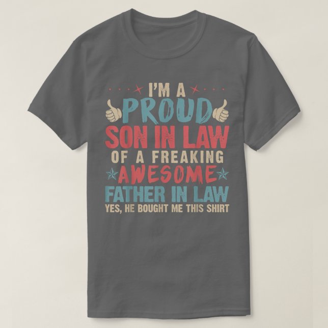 I'm A Proud Son In Law Of A Freaking Awesome Fathe T-Shirt (Design Front)