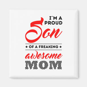 I'm a proud son of a freaking awesome Mum Magnet