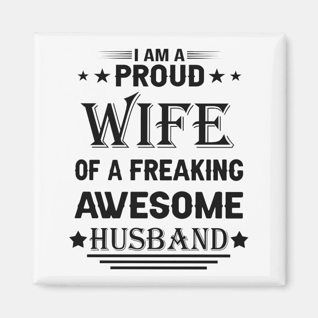 I'm a Proud wife of a freaking awesome husband Magnet (Front)