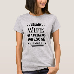 I'm a Proud wife of a freaking awesome husband T-Shirt