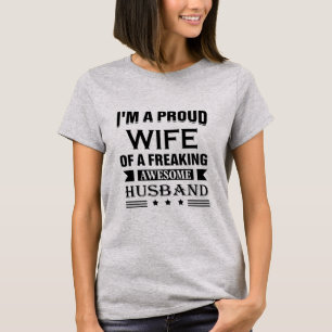 I'm a Proud wife of a freaking awesome husband T-Shirt