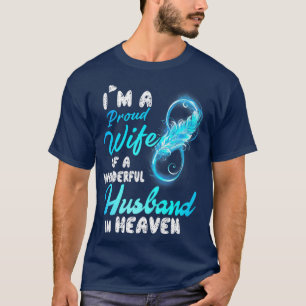 I'm a Proud Wife of a Wonderful Husband in Heaven  T-Shirt