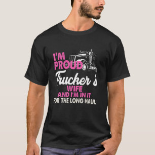 I'm A Proud Wife Tracker Long Haul Truckers Driver T-Shirt