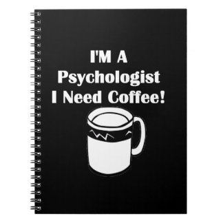 I'M A Psychologist, I Need Coffee! Spiral Notebook