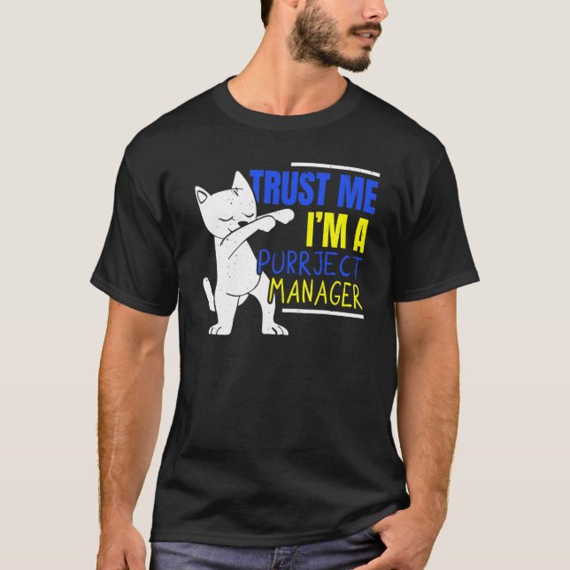 I'm A Purrject Manager Job Project Manager Cat   T-Shirt (Front)
