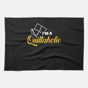 I'm A Quiltaholic Funny Gifts Quilting Lovers Tea Towel