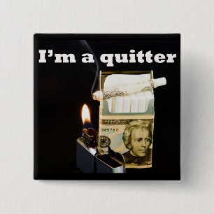 I'm a quitter 15 cm square badge