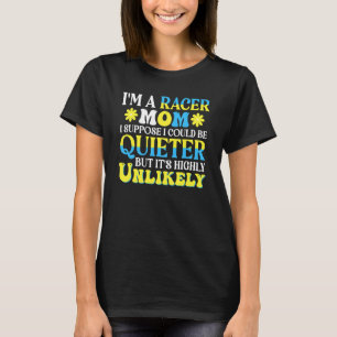 I'm A Racer Mum Horse Car Racing Driver Racer Call T-Shirt