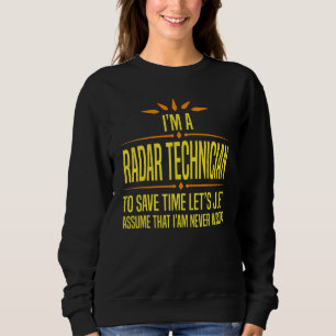 Im a Radar Technician Sweatshirt