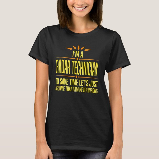 Im a Radar Technician T-Shirt (Front)