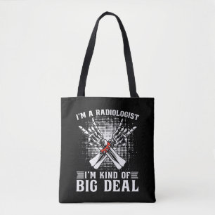 I'm A Radiologist I'm Kind Radiology X-Ray Rad Tote Bag