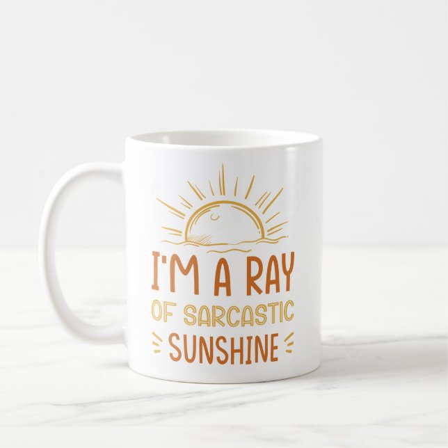 I'm A Ray Of Sarcastic Sunshine Coffee Mug (Left)