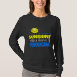 Im A Ray Of Sunshine With A Chance Of Hurricane Fu T-Shirt<br><div class="desc">Im A Ray Of Sunshine With A Chance Of Hurricane Funny Shirt</div>