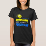 Im A Ray Of Sunshine With A Chance Of Hurricane Fu T-Shirt<br><div class="desc">Im A Ray Of Sunshine With A Chance Of Hurricane Funny Shirt</div>