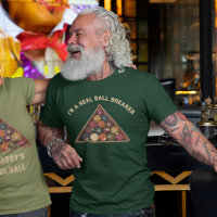 I'm a Real Ball Breaker Billiard Balls Pool Themed