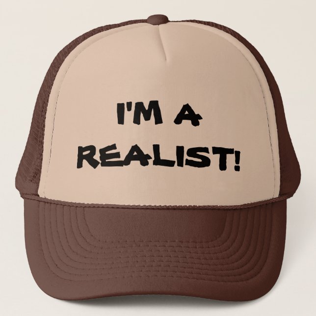 "I'M A REALIST!" TRUCKER HAT (Front)
