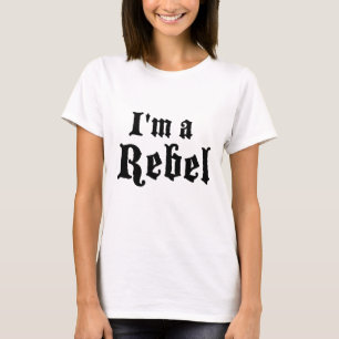 I'm a Rebel T-Shirt