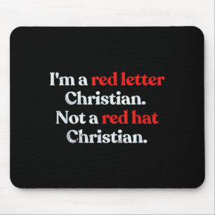 Im A Red Letter Christian Not A Red Hat Christian  Mouse Pad