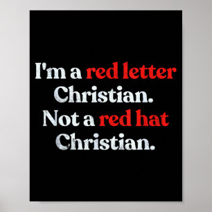 Im A Red Letter Christian Not A Red Hat Christian  Poster