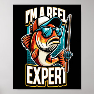 I'm A Reel Expert Fishing Design  Poster
