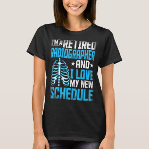 I'm A Retired Radiographer Rad Tech Radiologic Tec T-Shirt