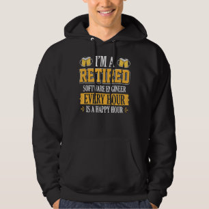 I'm A Retired Software Engineer Every Hour Beer Hoodie