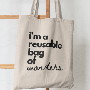 I'm a reusable bag of wonders Funny Inspirational