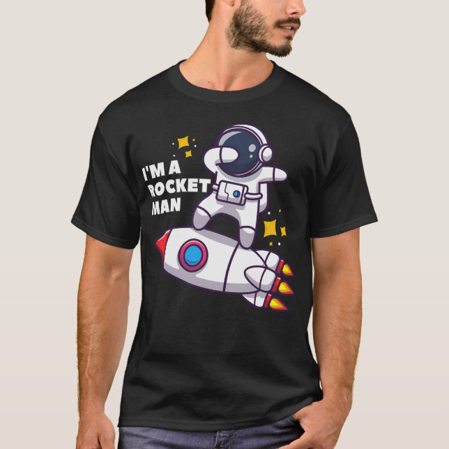 I'M A Rocketman T-Shirt (Front)