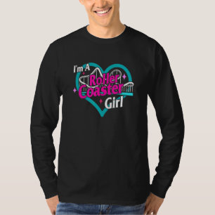 I'm A Roller Coaster Girl Roller Coaster Amusemen T-Shirt