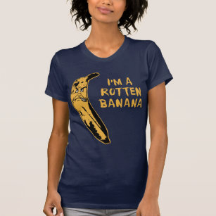 I'm A Rotten Banana T-Shirt