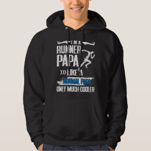 I'm A Runner Papa Like Normal Papa Only Much Coole Hoodie