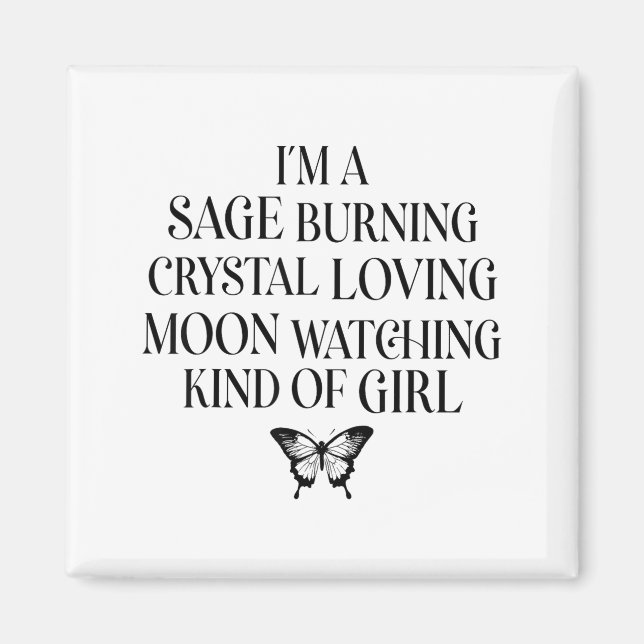 I'm A Sage Burning Crystal Loving Moon Watching Ki Magnet (Front)
