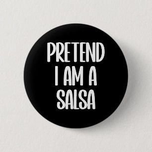 I'm A Salsa Halloween Costume  6 Cm Round Badge