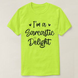 I'm a Sarcastic Delight Sarcasm Lover Funny Saying T-Shirt