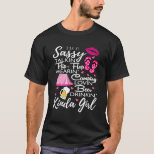 I'M A Sassy Talkin Flip-Flop Wearin' Camping Lovin T-Shirt
