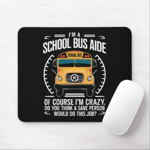 I'm A School Bus Aide Funny Back to School Mouse Pad