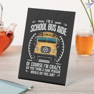 I'm A School Bus Aide Funny Back to School Pedestal Sign
