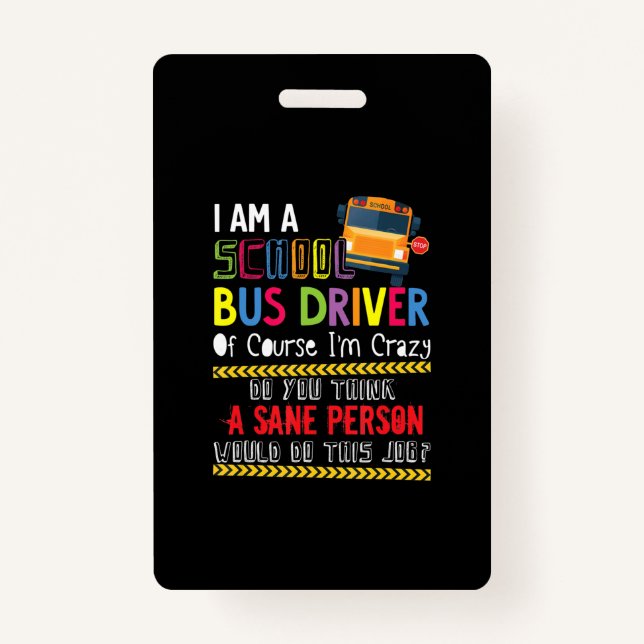 im a school bus driver funny school bus gift back ID badge (Front)