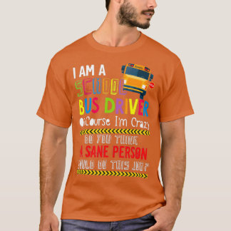 Im A School Bus Driver School Bus Back To School T-Shirt