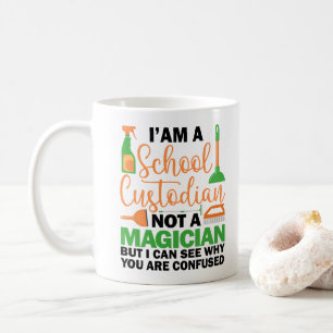 I'm A School Custodian Cool Sarcastic Saying Funny Coffee Mug