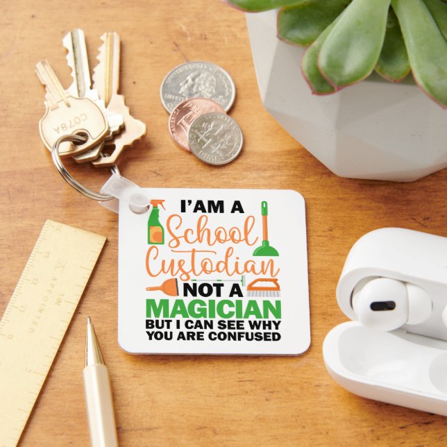 I'm A School Custodian Cool Sarcastic Saying Funny Key Ring (Desk)