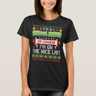 I'm A School Nurse Of Course On The Nice List Ugly T-Shirt